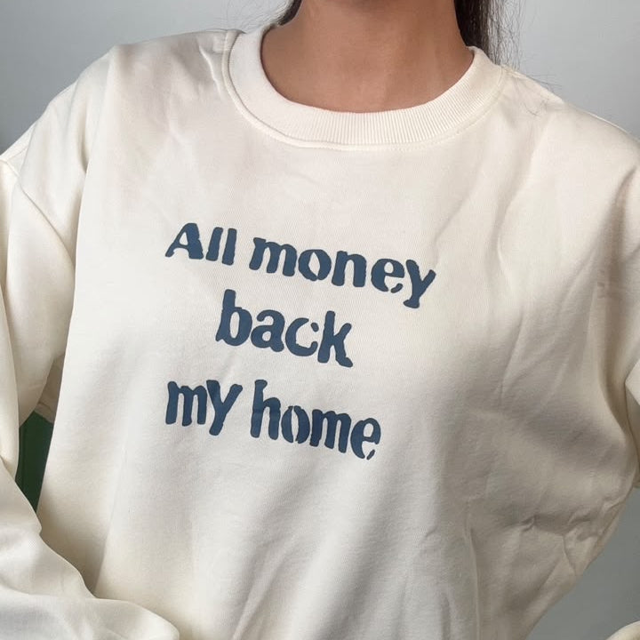 Butter Yellow All Money Back My Home Sweatshirt