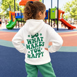 Back of the white hoodie showing the green Do What Makes You Happy slogan print