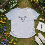 Have a Nice Day Ruched Tshirt