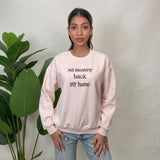 Pink All Money Back My Home Slogan Sweatshirt