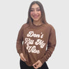 "Don't k!ll my Vibe " Sweater S-89